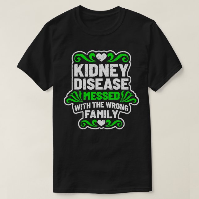 Camiseta Kidney Disease Messed With Wrong Family Tshirt for (Diseño del anverso)