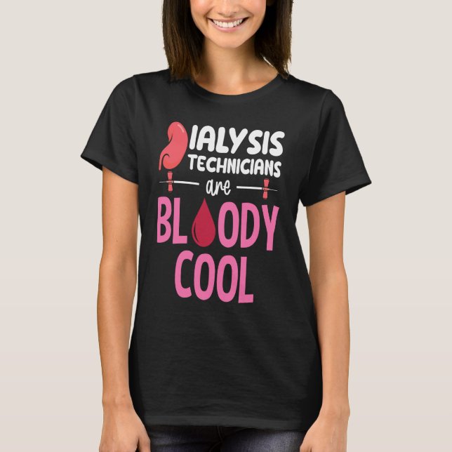 Camiseta Kidney Nephrology Nurse Dialysis Technician Are Bl (Anverso)
