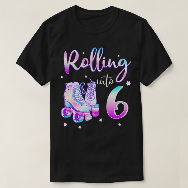 Camiseta Kids 6 Years Old Birthday Girls Rolling Into 6th B (Diseño del anverso)