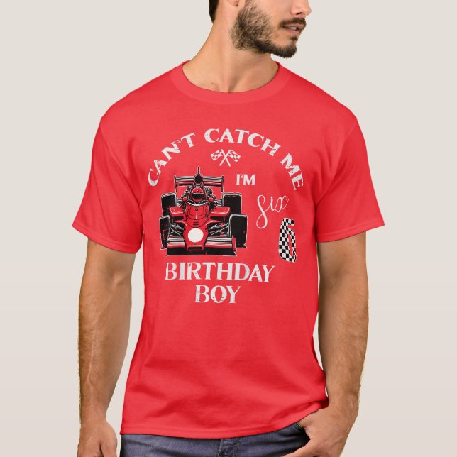 Camiseta Kids 6th Birthday Race Bday Boy Cant Catch Me Im 6 (Anverso)