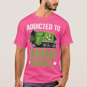 Camiseta Kids Addicted to garbage trucks Quote for a Garbag