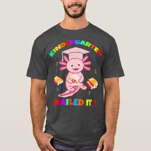 Camiseta Kids Axolotl Kindergarten Nailed It Graduation Cla