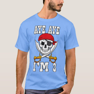 Camiseta Kids Aye Aye Im 3 Pirata Tema 3 Fiesta de cumpleañ