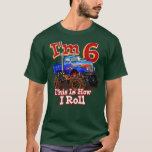 Camiseta Kids Boys Monster Truck 6th Birthday Shirt Gift Th<br><div class="desc">Kids Boys Monster Truck 6th Birthday Shirt Gift This How I Roll  .</div>