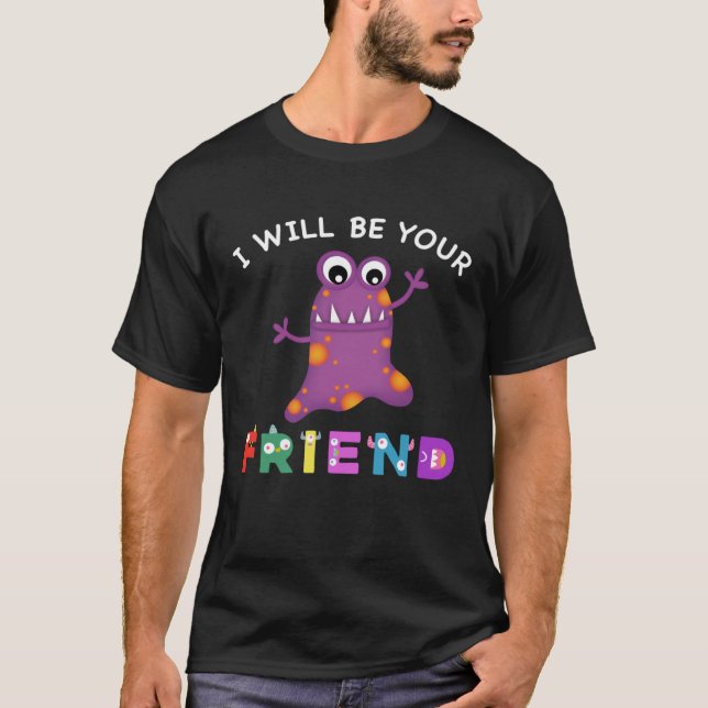 Camiseta Kids Friendship Monster I Will Be Your Friend Stop (Anverso)
