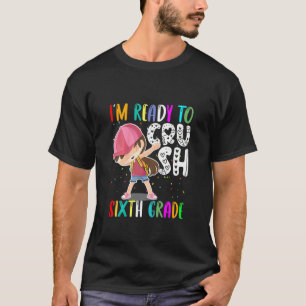 Camiseta Kids Girl First Day Of 6th Grade Welcome To Sixth 