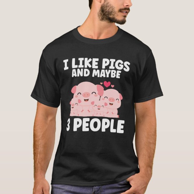 Camiseta Kids I Like Pigs And Maybe 3 People (Anverso)