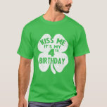 Camiseta Kids Kiss Me It's My 4Th Birthday St Patrick's Day<br><div class="desc">Kids Kiss me it's my 4th Birthday St Patrick's Day Shamrock Gift</div>