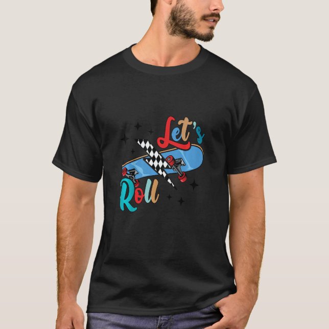 Camiseta Kids Let's A Roll Skateboarding  Skateboarder Skat (Anverso)