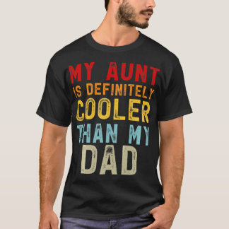 Camiseta Kids My Aunt Is Definitely Cooler Than My Dad Girl