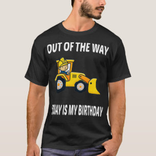 Camiseta Kids Out of the way today is my Birthday Construct