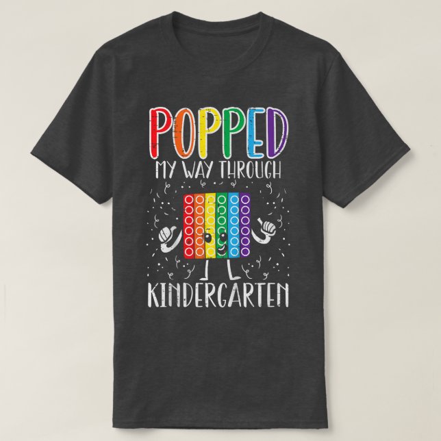 Camiseta Kids Popped My Way Through Kindergarten Pop It Las (Diseño del anverso)