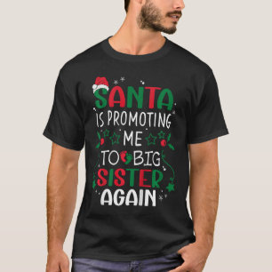 Camiseta Kids Santa Me Está Promocionando A Big Sister De N