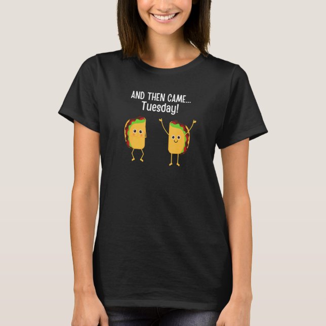 Camiseta Kids teens  taco Tuesday And then came tuesday tac (Anverso)