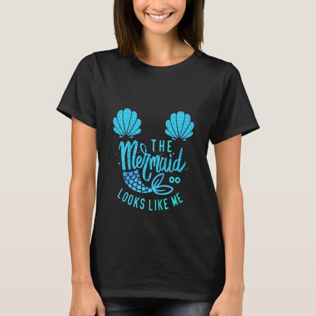 Camiseta Kids The Mermaid Looks Like Me  Quote The Mermaid  (Anverso)