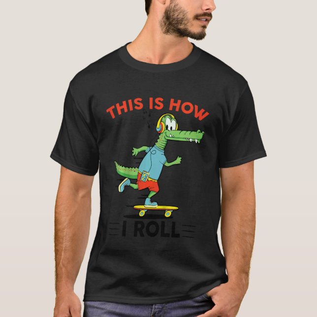Camiseta Kids This Is How I Roll Skateboard Hipster Gator A (Anverso)