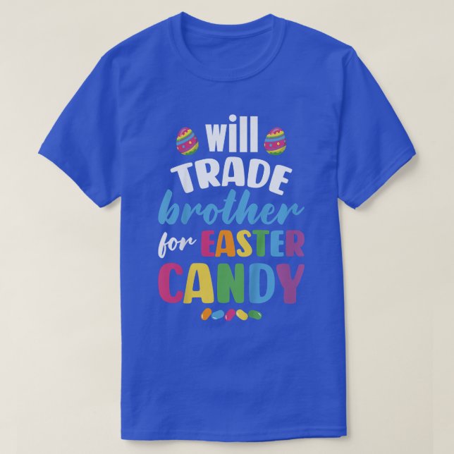 Camiseta Kids Will Trade Brother for Easter Candy Funny  (Diseño del anverso)