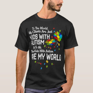 Camiseta Kids With Autism Are My World BCBA RBT ABA Therapi