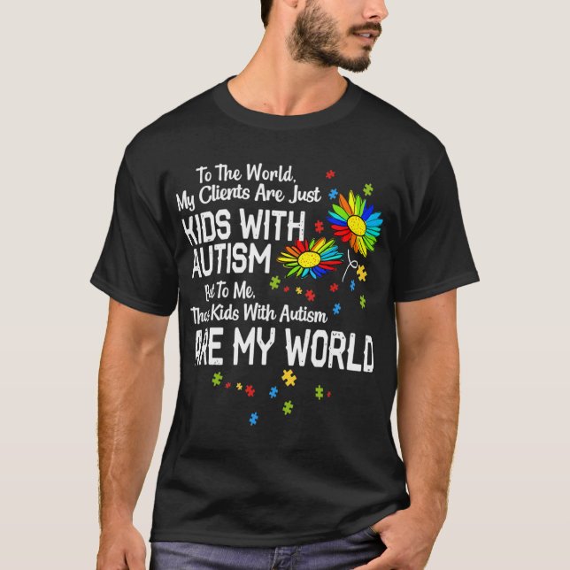 Camiseta Kids With Autism Are My World BCBA RBT ABA Therapi (Anverso)