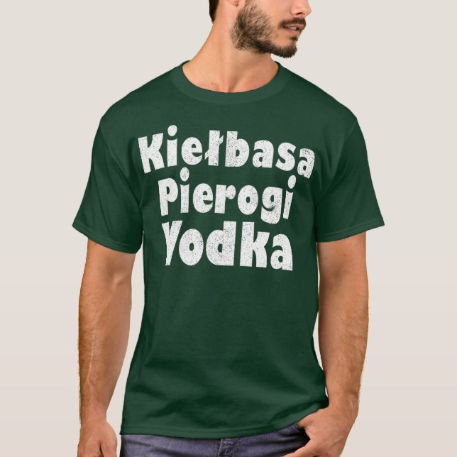Camiseta Kielbasa Pierogi Vodka Gráficos polacos divertidos (Anverso)