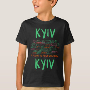 Camiseta Kiev Está a Una Hora de Distancia de Memes de Kiev