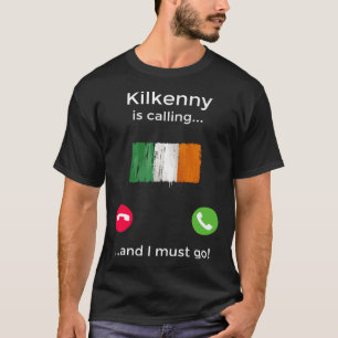 Camiseta Kilkenny Está Llamando Y Debo Ir A Irlanda
