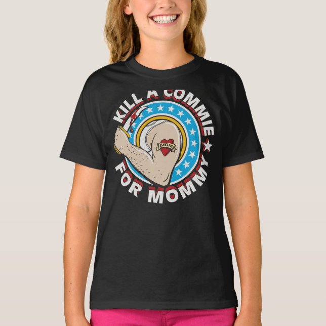 Camiseta Kill a Commie for Mommy Personalized Unisex T-Shir (Anverso)