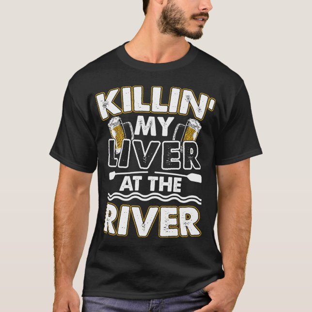Camiseta Killin mi hígado en el río (Anverso)
