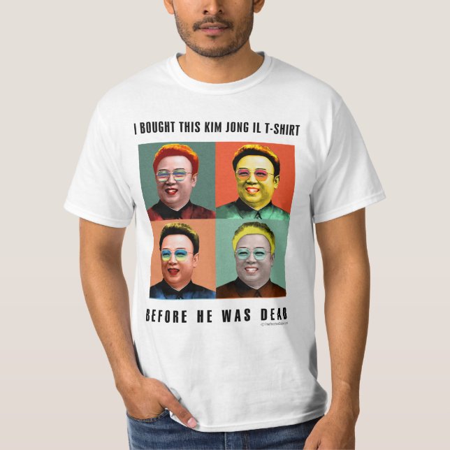 Camiseta Kim Jong Il: antes de que él fuera muerto (Anverso)