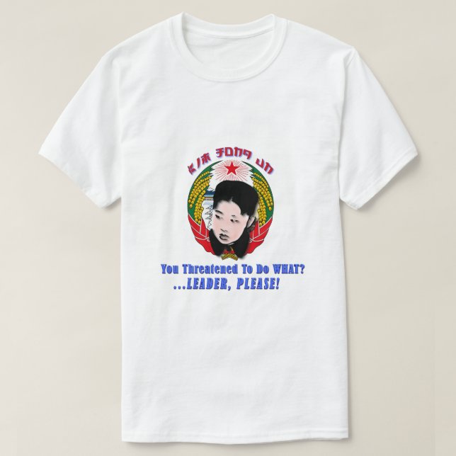 Camiseta Kim Jong Un - Líder, ¡Por Favor! (Diseño del anverso)