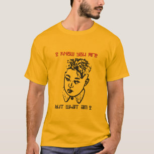 Camiseta Kim Jong Un - Sé Que Eres Pero ¿Qué Soy?