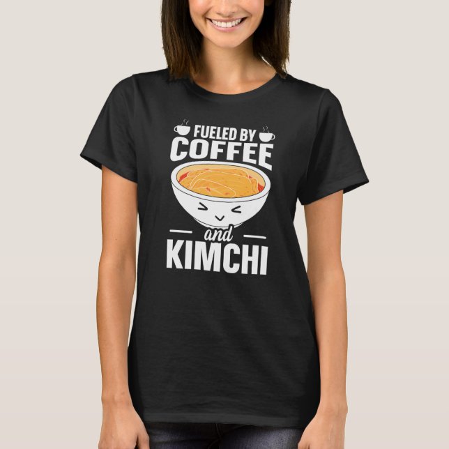 Camiseta Kimchi, Comida Coreana Alimentada Por Café Y Kimch (Anverso)