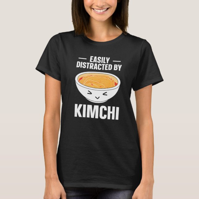 Camiseta Kimchi Korean Food Easily Distracted By Kimchi (Anverso)