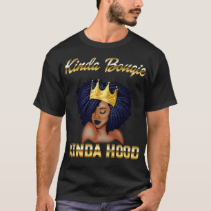 Camiseta Kinda Bougie Kinda Hood Bougie Gift For Women Blac