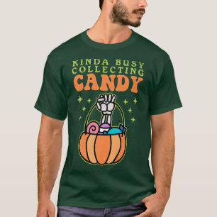 Camiseta Kinda Busy Collecting Candy Halloween 25