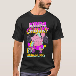 Camiseta Kinda Chunky Kinda Hunky Bodybuilding Gym