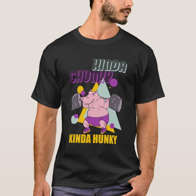 Camiseta Kinda Chunky Kinda Hunky Halterofilia (Anverso)