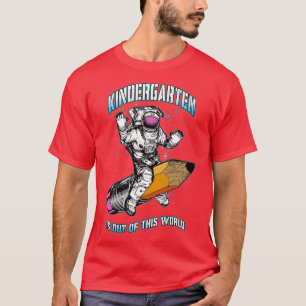 Camiseta Kindergarten Is Out Of This World Astronaut Back T