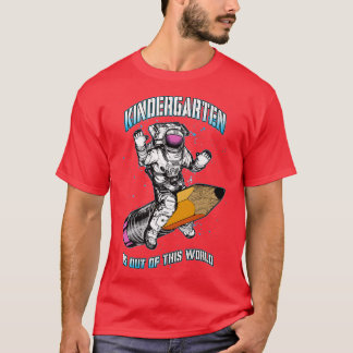 Camiseta Kindergarten Is Out Of This World Astronaut Back T