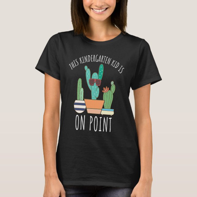 Camiseta Kindergarten Kid Is On Point Cactus Pun Funny cute (Anverso)