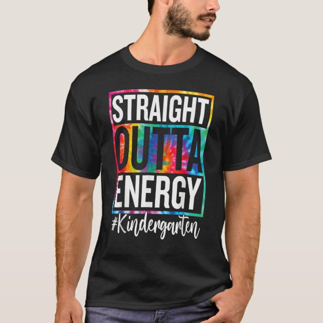 Camiseta Kindergarten Straight Outta Energy Teacher Life Ti (Anverso)