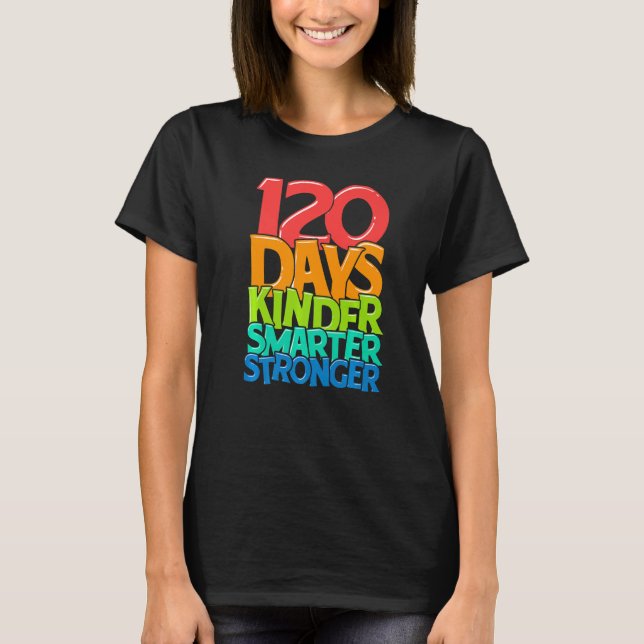 Camiseta Kindergarten Teacher 120 Days Smarter 120th Day of (Anverso)