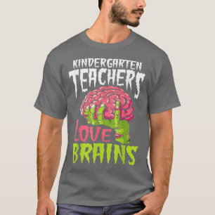 Camiseta Kindergarten Teachers Love Brains Zombie Teacher H