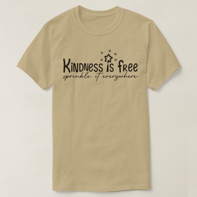 Camiseta Kindness Is Free Sprinkle It Everywhere Be Kind Mo (Diseño del anverso)