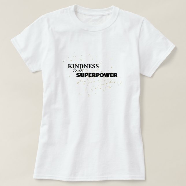 Camiseta Kindness is my Superpower Minimalist Design (Diseño del anverso)