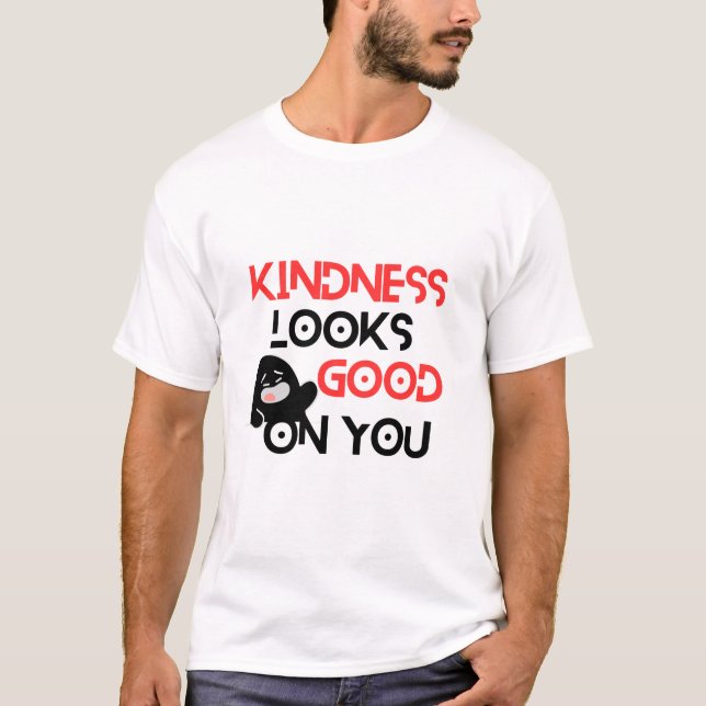 Camiseta Kindness Looks Good On You – Positive Message Cute (Anverso)