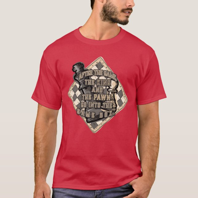 Camiseta King and Pawn game of chess and game of life funny (Anverso)