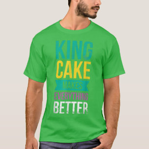 Camiseta King Cake Lo Hace Todo Mejor Para Baker O Bak