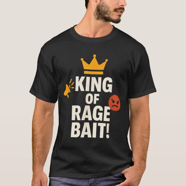Camiseta King Of Rage Bait Funny Internet Meme Gamer Quote  (Anverso)