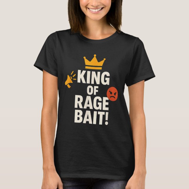 Camiseta King Of Rage Bait Funny Internet Meme Gamer Quote  (Anverso)